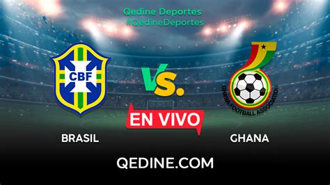 brasil vs ghana en vivo vix